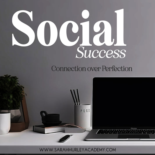 PRE-ORDER - 1st September LAUNCH! Social Success - Connection Over Perfection Course